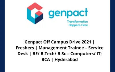 Genpact Off Campus Drive 2021 | Freshers | Management Trainee – Service Desk | BE/ B.Tech/ B.Sc – Computers/ IT; BCA | Hyderabad
