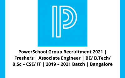 PowerSchool Group Recruitment 2021 | Freshers | Associate Engineer | BE/ B.Tech/ B.Sc – CSE/ IT | 2019 – 2021 Batch | Bangalore