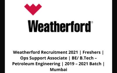 Weatherford Recruitment 2021 | Freshers | Ops Support Associate | BE/ B.Tech – Petroleum Engineering | 2019 – 2021 Batch | Mumbai