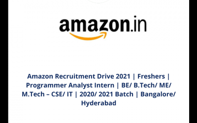 Amazon Recruitment Drive 2021 | Freshers | Programmer Analyst Intern | BE/ B.Tech/ ME/ M.Tech – CSE/ IT  | 2020/ 2021 Batch | Bangalore/ Hyderabad
