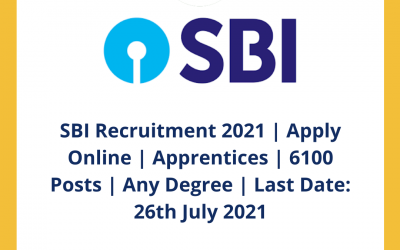 SBI Recruitment 2021 | Apply Online | Apprentices | 6100 Posts | Any Degree | Last Date: 26th July 2021