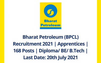 Bharat Petroleum (BPCL) Recruitment 2021 | Apprentices | 168 Posts | Diploma/ BE/ B.Tech | Last Date: 20th July 2021