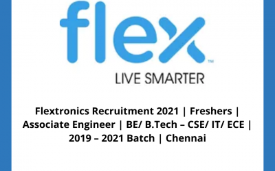 Flextronics Recruitment 2021 | Freshers | Associate Engineer | BE/ B.Tech – CSE/ IT/ ECE | 2019 – 2021 Batch | Chennai