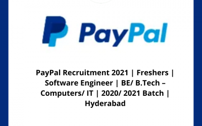 PayPal Recruitment 2021 | Freshers | Software Engineer | BE/ B.Tech – Computers/ IT | 2020/ 2021 Batch | Hyderabad