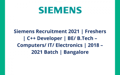 Siemens Recruitment 2021 | Freshers | C++ Developer | BE/ B.Tech – Computers/ IT/ Electronics | 2018 – 2021 Batch | Bangalore