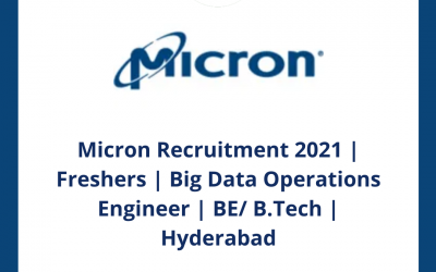 Micron Recruitment 2021 | Freshers | Big Data Operations Engineer | BE/ B.Tech | Hyderabad