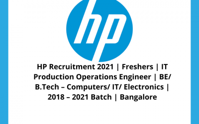 HP Recruitment 2021 | Freshers | IT Production Operations Engineer | BE/ B.Tech – Computers/ IT/ Electronics | 2018 â€“ 2021 Batch | Bangalore