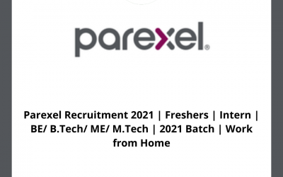 Parexel Recruitment 2021 | Freshers | Intern | BE/ B.Tech/ ME/ M.Tech | 2021 Batch | Work from Home