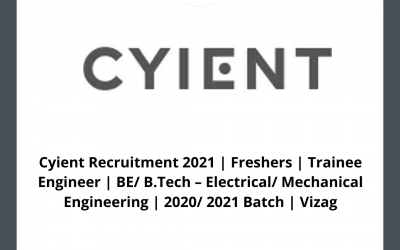 Cyient Recruitment 2021 | Freshers | Trainee Engineer | BE/ B.Tech – Electrical/ Mechanical Engineering | 2020/ 2021 Batch | Vizag