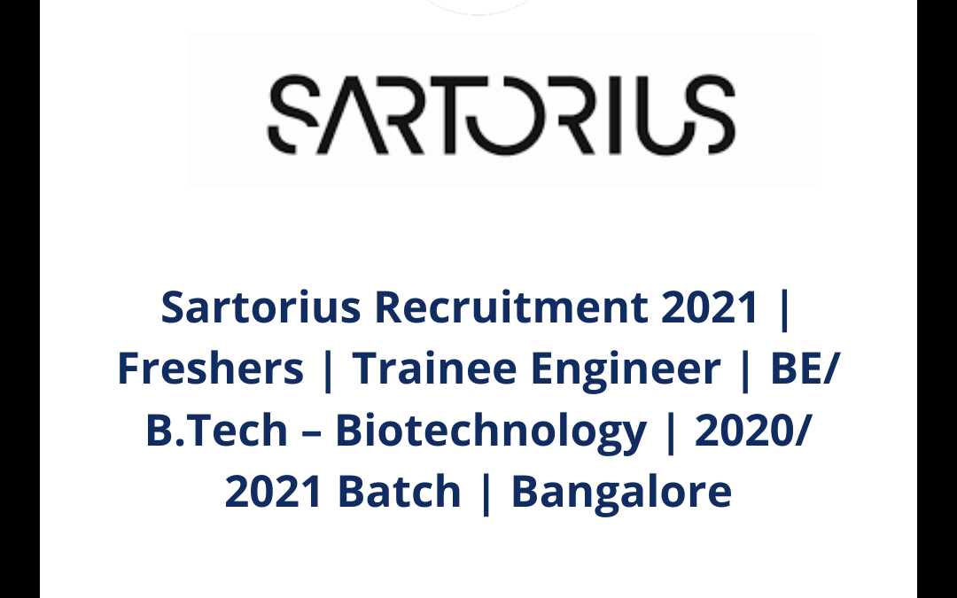 Sartorius Recruitment 2021 | Freshers | Trainee Engineer | BE/ B.Tech | Bangalore