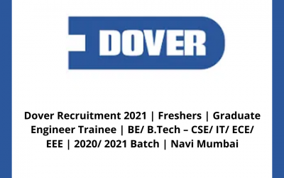 Dover Recruitment 2021 | Freshers | Graduate Engineer Trainee | BE/ B.Tech – CSE/ IT/ ECE/ EEE | 2020/ 2021 Batch | Navi Mumbai