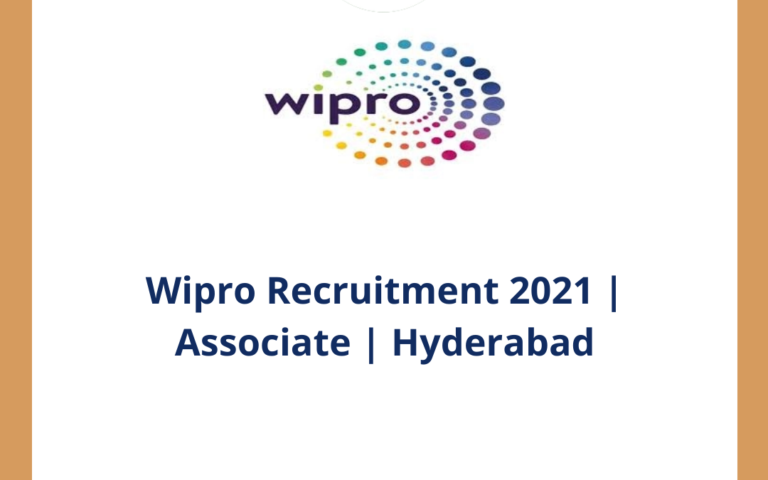 Wipro Recruitment 2021 | Associate | Hyderabad | Off Campus