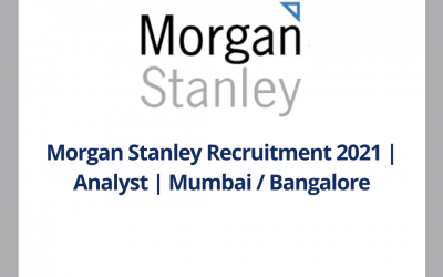 Morgan Stanley Recruitment 2021 | Analyst | Mumbai / Bangalore | Any Graduate , Post Graduate