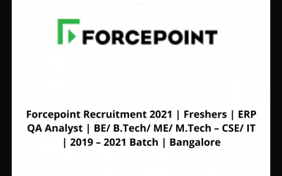 Forcepoint Recruitment 2021 | Freshers | ERP QA Analyst | BE/ B.Tech/ ME/ M.Tech – CSE/ IT | 2019 – 2021 Batch | Bangalore