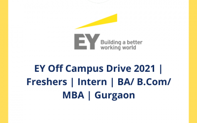 EY Off Campus Drive 2021 | Freshers | Intern | BA/ B.Com/ MBA | Gurgaon