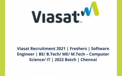 Viasat Recruitment 2021 | Freshers | Software Engineer | BE/ B.Tech/ ME/ M.Tech – Computer Science/ IT | 2022 Batch | Chennai