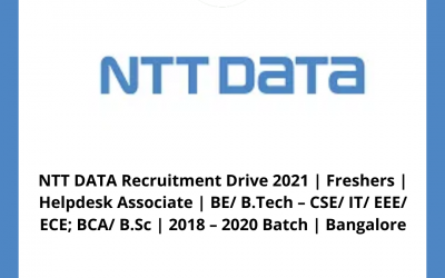 NTT DATA Recruitment Drive 2021 | Freshers | Helpdesk Associate | BE/ B.Tech – CSE/ IT/ EEE/ ECE; BCA/ B.Sc | 2018 – 2020 Batch | Bangalore