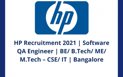 HP Recruitment 2021 | Software QA Engineer | BE/ B.Tech/ ME/ M.Tech – CSE/ IT | Bangalore