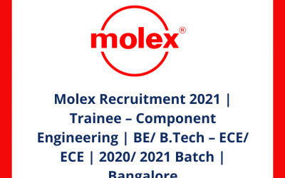 Molex Recruitment 2021 | Trainee – Component Engineering | BE/ B.Tech – ECE/ ECE | 2020/ 2021 Batch | Bangalore