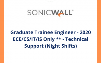 SonicWall Graduate Trainee Engineer – 2020 ECE/CS/IT/IS Only ** – Technical Support (Night Shifts)