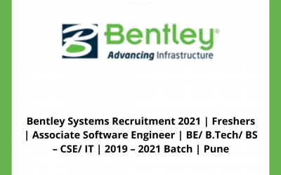 Bentley Systems Recruitment 2021 | Freshers | Associate Software Engineer | BE/ B.Tech/ BS – CSE/ IT | 2019 – 2021 Batch | Pune