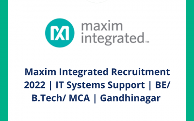 Maxim Integrated Recruitment 2022 | IT Systems Support | BE/ B.Tech/ MCA | Gandhinagar