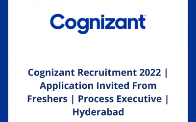 Cognizant Recruitment 2022 | Application Invited From Freshers | Process Executive | Hyderabad
