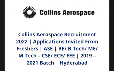 Collins Aerospace Recruitment 2022 | Applications Invited From Freshers | ASE | BE/ B.Tech/ ME/ M.Tech – CSE/ ECE/ EEE | 2019 – 2021 Batch | Hyderabad