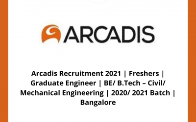 Arcadis Recruitment 2021 | Freshers | Graduate Engineer | BE/ B.Tech – Civil/ Mechanical Engineering | 2020/ 2021 Batch | Bangalore
