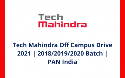 Tech Mahindra Off Campus Drive 2021 | 2018/2019/2020 Batch | PAN India