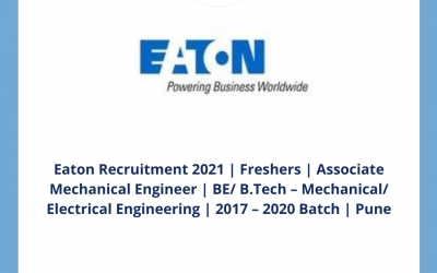 Eaton Recruitment 2021 | Freshers | Associate Mechanical Engineer | BE/ B.Tech – Mechanical/ Electrical Engineering | 2017 – 2020 Batch | Pune