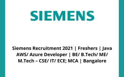Siemens Recruitment 2021 | Freshers | Java AWS/ Azure Developer | BE/ B.Tech/ ME/ M.Tech â€“ CSE/ IT/ ECE; MCA | Bangalore