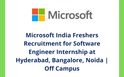 Microsoft India Freshers Recruitment for Software Engineer Internship at Hyderabad, Bangalore, Noida | Off Campus