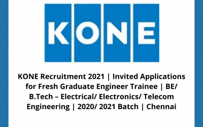 KONE Recruitment 2021 | Invited Applications for Fresh Graduate Engineer Trainee | BE/ B.Tech – Electrical/ Electronics/ Telecom Engineering | 2020/ 2021 Batch | Chennai