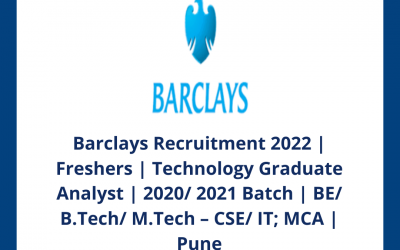 Barclays Recruitment 2022 | Freshers | Technology Graduate Analyst | 2020/ 2021 Batch | BE/ B.Tech/ M.Tech – CSE/ IT; MCA | Pune
