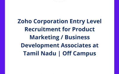 Zoho Corporation Entry Level Recruitment for Product Marketing / Business Development Associates at Tamil Nadu | Off Campus