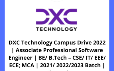DXC Technology Campus Drive 2022 | Associate Professional Software Engineer | BE/ B.Tech – CSE/ IT/ EEE/ ECE; MCA | 2021/ 2022/2023 Batch | Chennai