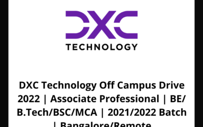 DXC Technology Off Campus Drive 2022 | Associate Professional | BE/ B.Tech/BSC/MCA | 2021/2022 Batch | Bangalore/Remote