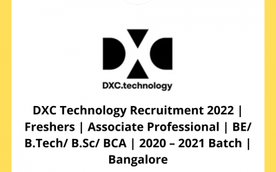 DXC Technology Recruitment 2022 | Freshers | Associate Professional | BE/ B.Tech/ B.Sc/ BCA | 2020 – 2021 Batch | Bangalore