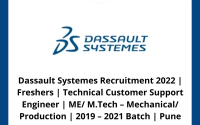Dassault Systemes Recruitment 2022 | Freshers | Technical Customer Support Engineer | ME/ M.Tech – Mechanical/ Production | 2019 – 2021 Batch | Pune