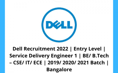 Dell Recruitment 2022 | Entry Level | Service Delivery Engineer 1 | BE/ B.Tech – CSE/ IT/ ECE | 2019/ 2020/ 2021 Batch | Bangalore