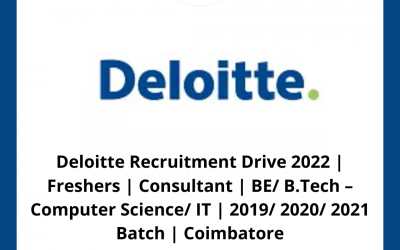 Deloitte Recruitment Drive 2022 | Freshers | Consultant | BE/ B.Tech – Computer Science/ IT  | 2019/ 2020/ 2021 Batch | Coimbatore