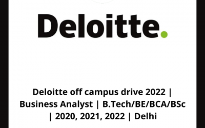 Deloitte off campus drive 2022 | Business Analyst | B.Tech/BE/BCA/BSc | 2020, 2021, 2022 | Delhi