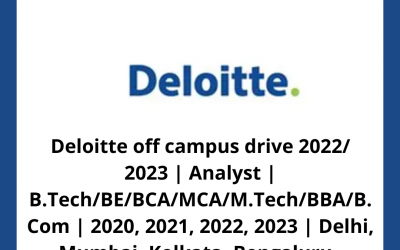 Deloitte off campus drive 2022/ 2023 | Analyst | B.Tech/BE/BCA/MCA/M.Tech/BBA/B.Com | 2020, 2021, 2022, 2023 | Delhi, Mumbai, Kolkata, Bengaluru