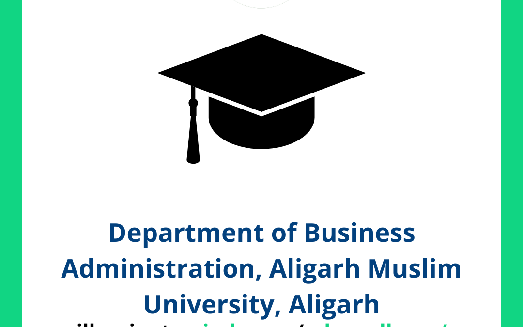 Department of Business Administration, Aligarh Muslim University, Aligarh