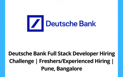 Deutsche Bank Full Stack Developer Hiring Challenge | Freshers/Experienced Hiring | Pune, Bangalore