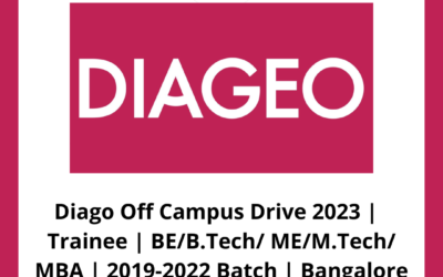 Diago Off Campus Drive 2023 |  Trainee | BE/B.Tech/ ME/M.Tech/ MBA | 2019-2022 Batch | Bangalore