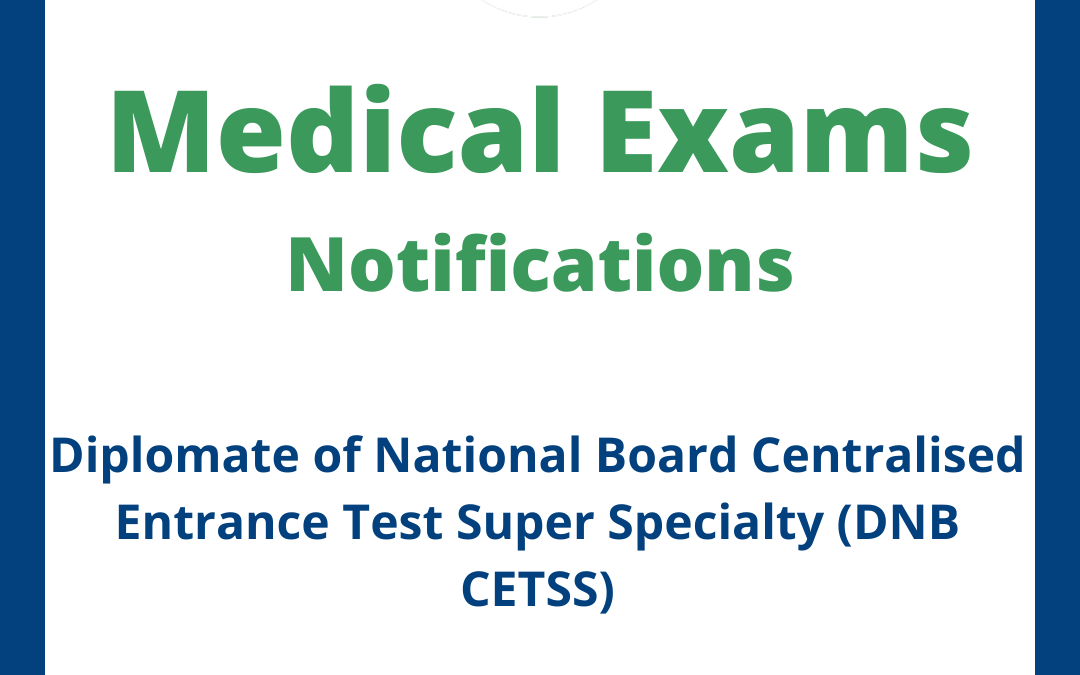 Diplomate of National Board Centralised Entrance Test Super Specialty (DNB CETSS)