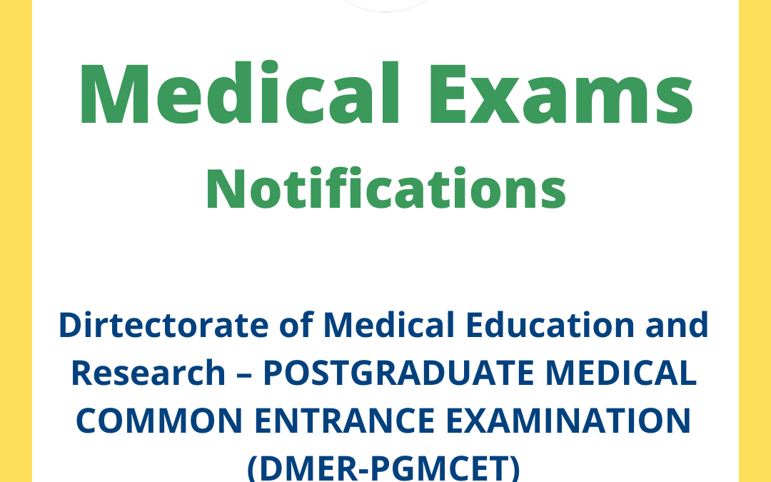 Dirtectorate of Medical Education and Research – POSTGRADUATE MEDICAL COMMON ENTRANCE EXAMINATION (DMER-PGMCET)