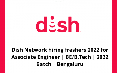 Dish Network hiring freshers 2022 for Associate Engineer | BE/B.Tech | 2022 Batch | Bengaluru